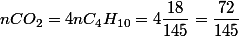 nCO_{2}=4nC_{4}H_{10}=4\dfrac{18}{145}=\dfrac{72}{145}
